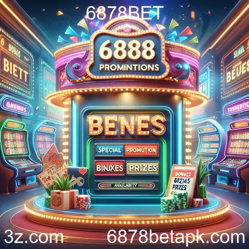 Descubra as Promoções Especiais da 6878BET: Oportunidades Imperdíveis para Jogadores